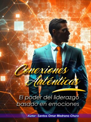 cover image of Conexiones Auténticas. El poder del liderazgo basado en emociones